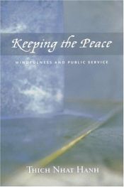 book cover of Keeping the peace : mindfulness and public service by Thich Nhat Hanh