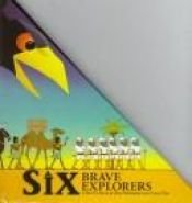 book cover of Six Brave Explorers (A Pop-up Book) by Kees Moerbeek