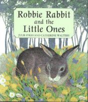 book cover of Robbie Rabbit and the Little Ones by Julie Sykes