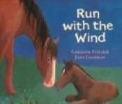 book cover of Run With the Wind by Caroline Pitcher