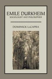 book cover of Emile Durkheim: Sociologist and Philosopher by Dominick LaCapra