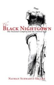 book cover of The Black Nightgown: The Fusional Complex and the Unlived Life by Nathan Schwartz-Salant