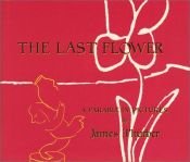 book cover of The Last Flower by ジェームズ・サーバー