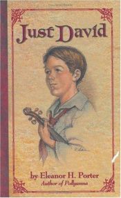 book cover of Just David (Whole-Hearted Family Classics Collection) by Eleanor H. Porterová