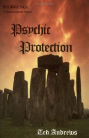 book cover of Psychic Protection: Beginnings (Beginnings (Jackson, Tenn.).) by Ted Andrews