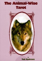 book cover of The animal-wise tarot by Ted Andrews