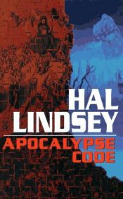 book cover of Hal Lindsey Apocalypse Code by Hal Lindsey