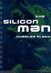 book cover of The Silicon Man by Charles Platt