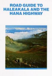 book cover of Road Guide to Haleakala and the Hana Highway by Robert Decker