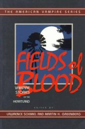 book cover of Fields of Blood: Vampire Stories of the Heartland (American Vampire series) by Lawrence Schimel