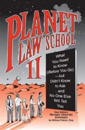 book cover of Planet Law School II: What You Need to Know (Before You Go), But Didn't Know to Ask... and No One Else Will Tell You, Se by Atticus Falcon