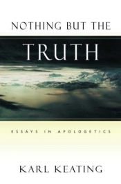 book cover of Nothing But the Truth by Karl Keating