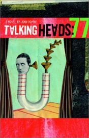 book cover of Talking Heads: 77 by John Domini