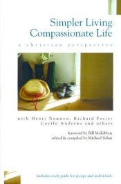 book cover of Simpler living compassionate life : a christian perspective by Michael Schut