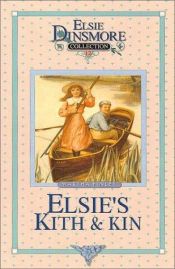 book cover of Elsies Kith & Kin by Martha Finley