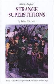 book cover of Olde New England's Strange Superstitions by Robert Cahill