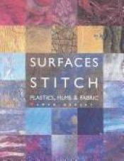 book cover of Surfaces for Stitch: plastics, films, fabric by Gwen Hedley