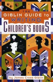 book cover of The Giblin Guide to Writing Children's Books by James Cross Giblin