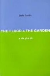book cover of The Flood & the Garden by Dale Smith