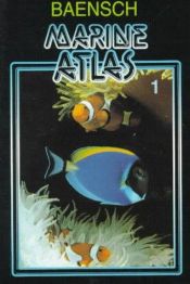 book cover of Marine Atlas Volume 1 (Baensch Marine Atlas) by Helmut Debelius