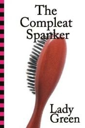 book cover of The Compleat Spanker by Lady Green