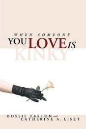 book cover of When Someone You Love Is Kinky by Dossie Easton