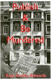 book cover of Publish and be murdered by Ruth Dudley Edwards