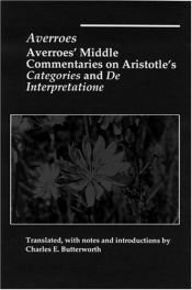 book cover of Averroes' Middle Commentaries on Aristotle's Categories and De Interpretatione by Ibn Rushd