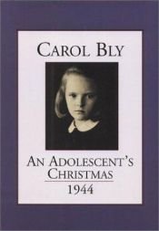 book cover of An adolescent's Christmas, 1944 by Carol Bly