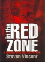 book cover of In the Red Zone: A Journey into the Soul of Iraq by Steven Vincent