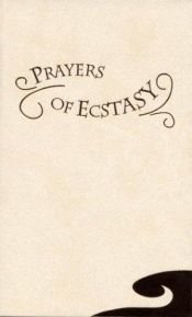 book cover of Prayers of Ecstasy: Selections from the Baha'i Sacred Writings by Baha'u'llah