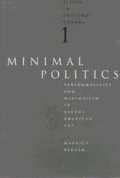 book cover of Minimal Politics (Issues in cultural theory) by Maurice Berger