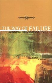 book cover of The Way of Failure: Winning Through Losing by Mariana Caplan