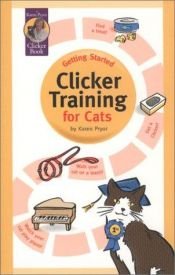book cover of Getting Started: Clicker Training for Cats (Karen Pryor Clicker Books) by Karen Pryor