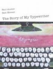 book cover of The Story of My Typewriter by بول أوستر