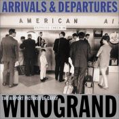 book cover of Winogrand Gary - Arrivals & Departures: The Airport Pictures by Lee Friedlander