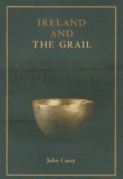 book cover of Ireland and the Grail (Celtic Studies Publications) by John Carey