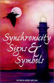 book cover of Synchronicity, Signs & Symbols by Patricia Rose Upczak