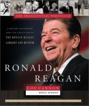 book cover of Ronald Reagan: The Presidential Portfolio by Lou Cannon