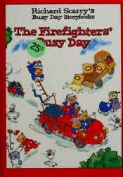 book cover of The Firefighter's Busy Day (Richard Scarry's Busy Day Storybooks) by リチャード・スカーリー