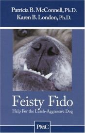 book cover of Feisty Fido: Help for the Leash-Aggressive Dog by Patricia McConnell