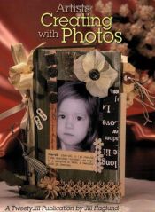 book cover of Artists Creating with Photos by Jill Haglund