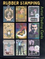 book cover of Rubber Stamping Artist Trading Cards by Jill Haglund