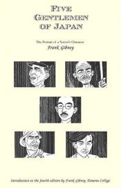 book cover of Five gentlemen of Japan : the portrait of a nation's character by Frank Gibney
