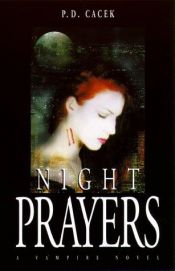 book cover of Night Prayers by P. D. Cacek