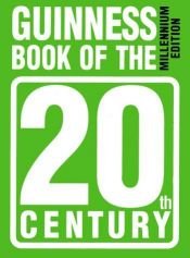 book cover of Guinness Book of the 20th Century by ----