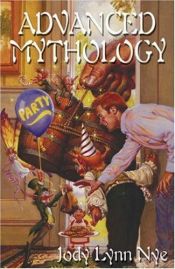 book cover of Advanced Mythology by Jody Lynn Nye