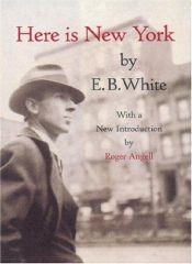 book cover of Here is New York. With a new introduction by Roger Angell by E.B. White