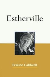 book cover of Place called Estherville by Erskine Caldwell