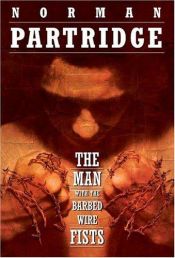 book cover of The Man With the Barbed-Wire Fists by Norman Partridge